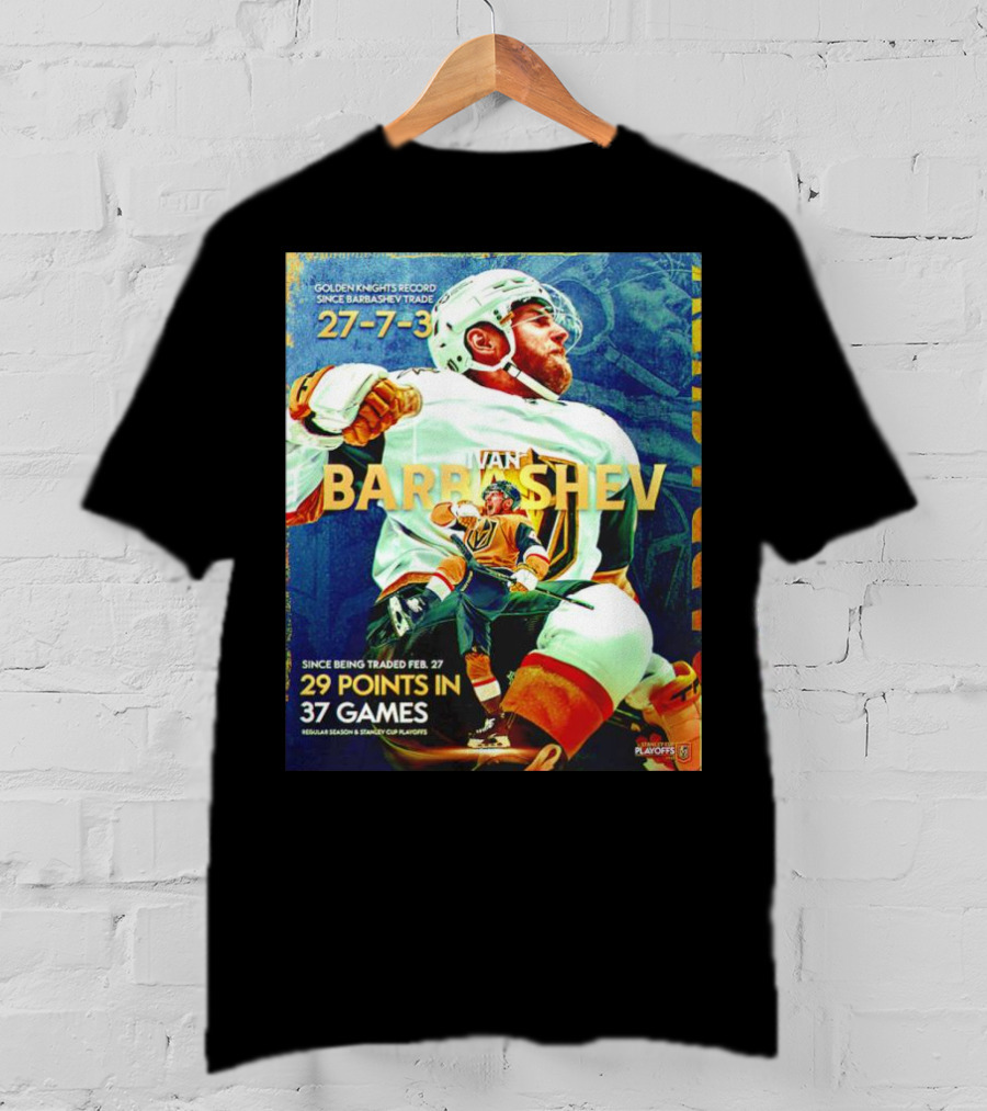 Golden Knights Record Ivan Barbashev 27-7-3 Since Trade 29 Points In 37 Games Regular Season And Playoffs T-Shirt