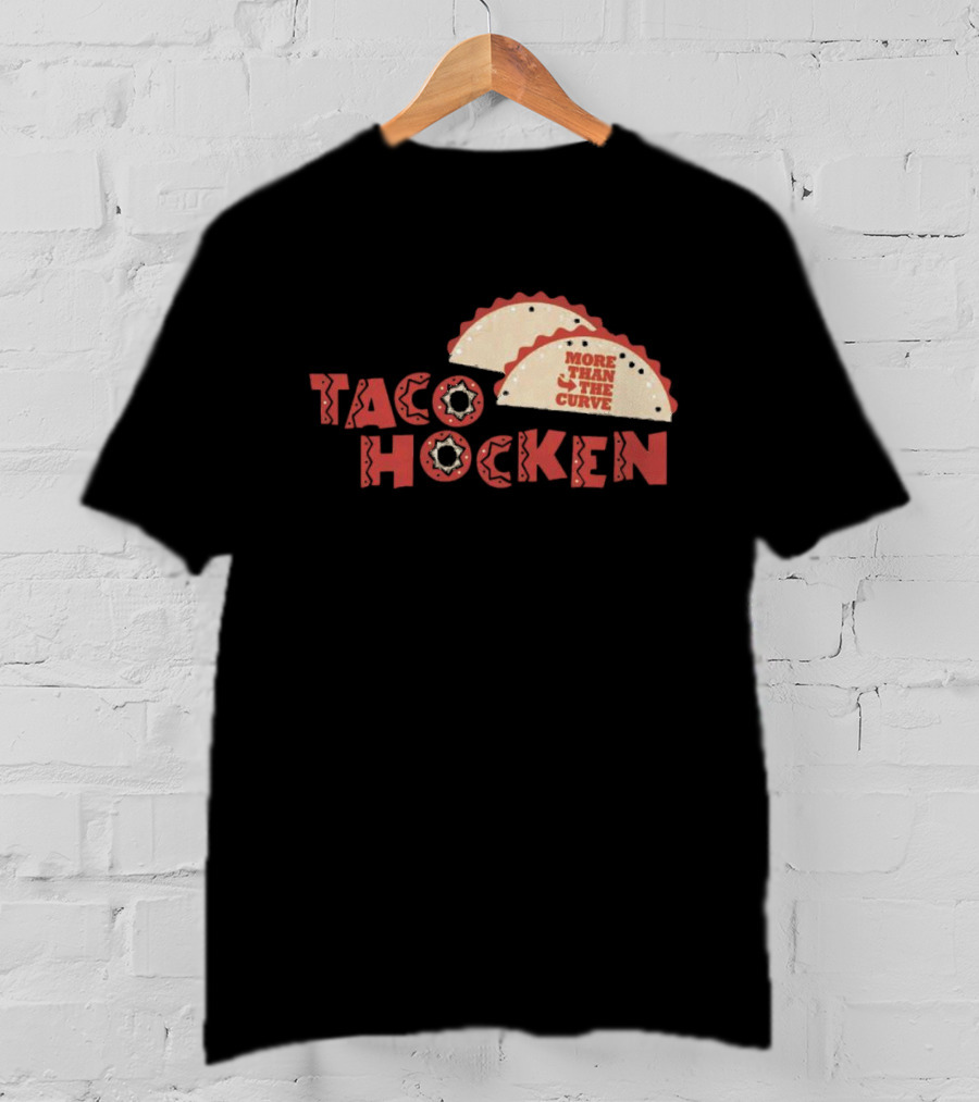 Tacohocken More Than The Curve Taco T-Shirt