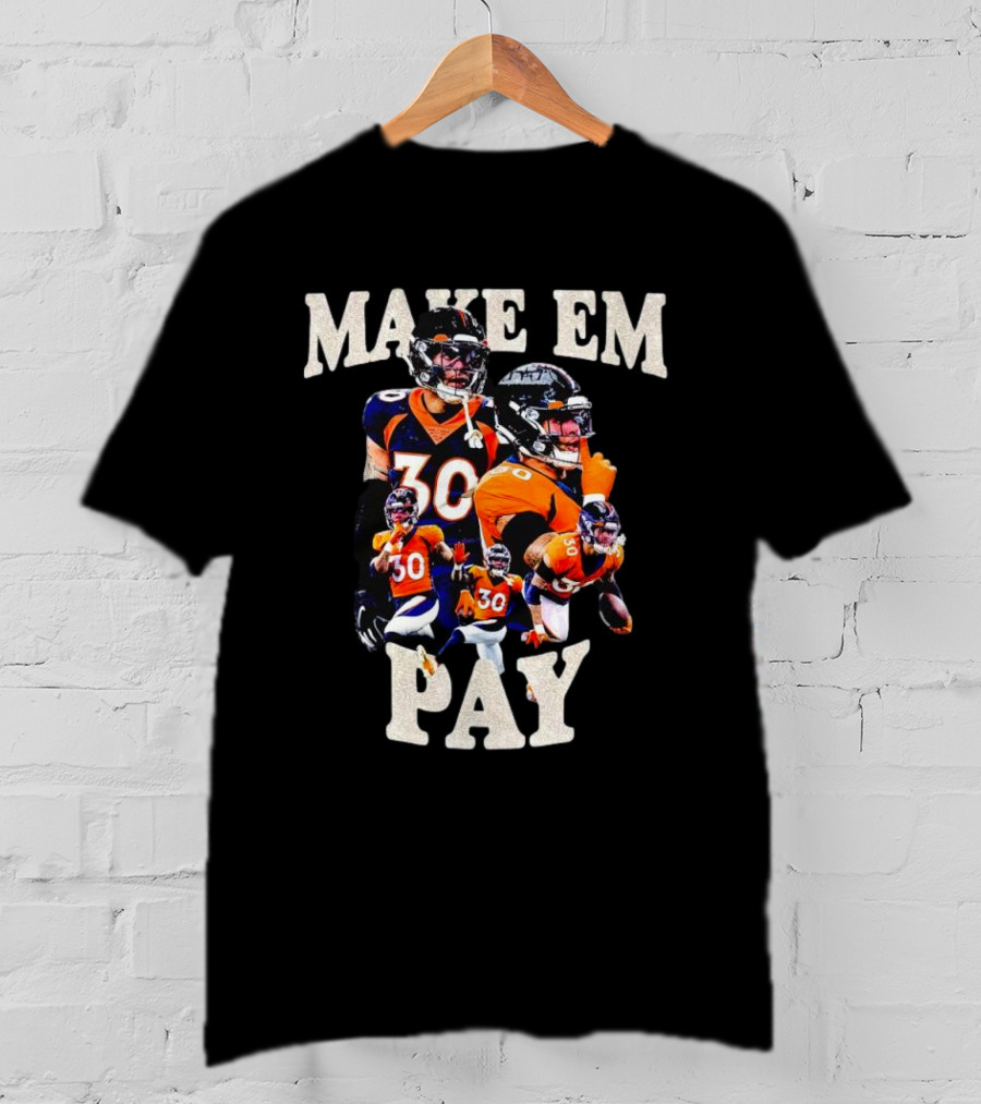 Make Em Pay Caden Sterns Denver Football Number 30 T-Shirt