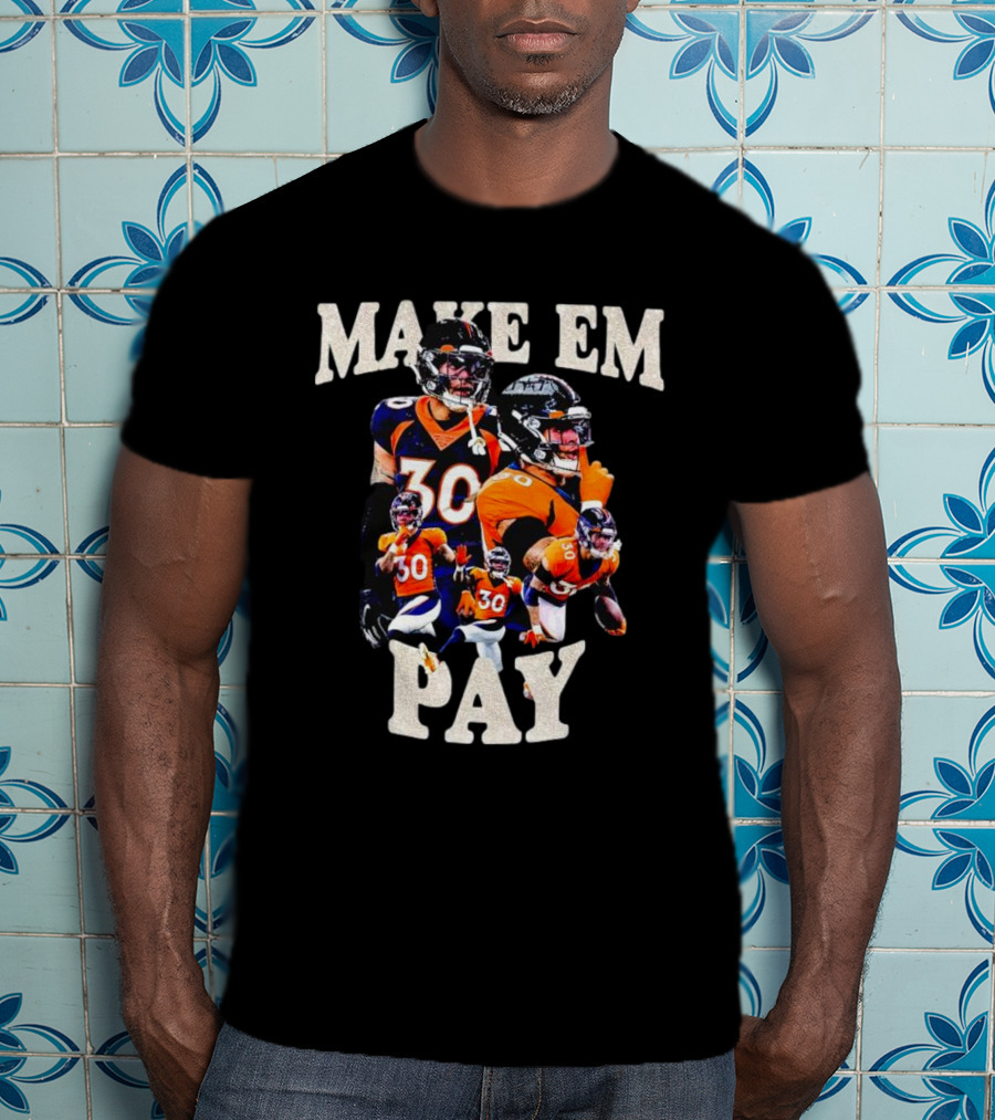 Make Em Pay Caden Sterns Denver Football Number 30 T-Shirt