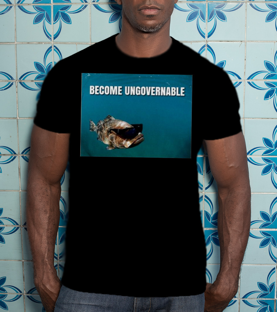 BECOME UNGOVERNABLE Fish Wearing Sunglasses T-Shirt