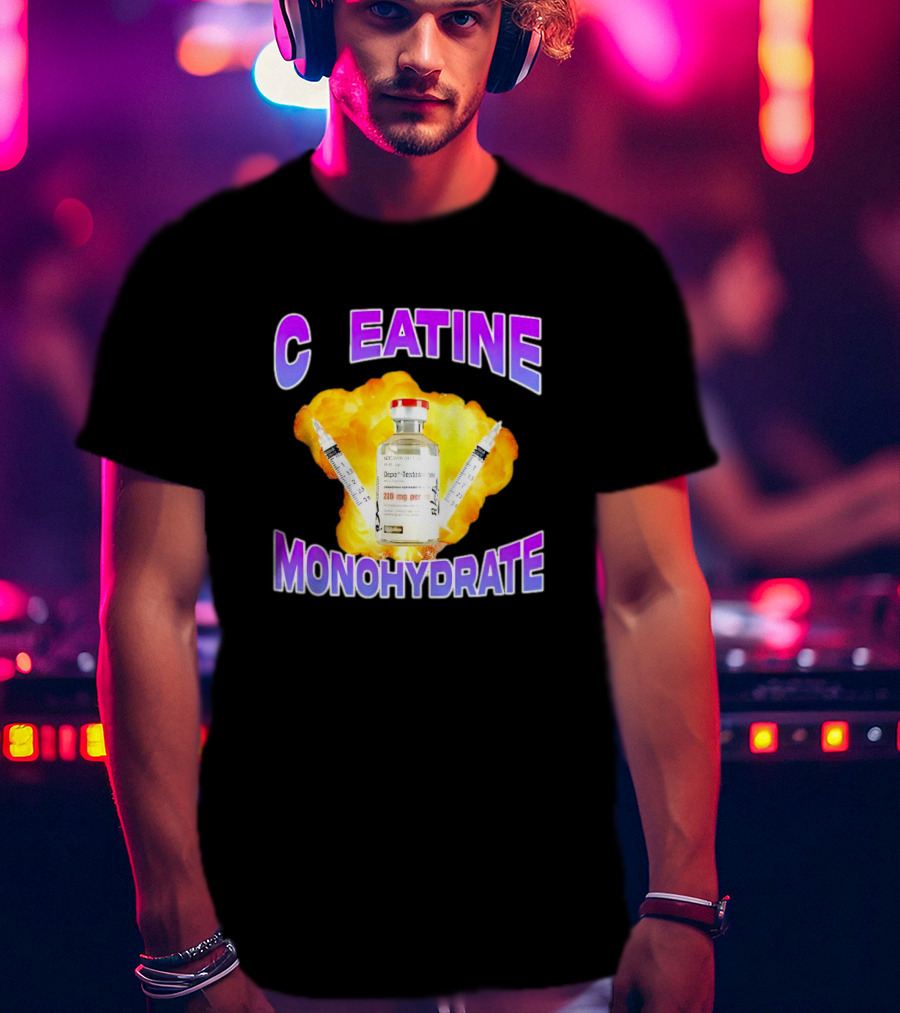 C EATINE Monohydrate Depo Testosterone 200 Mg T-Shirt