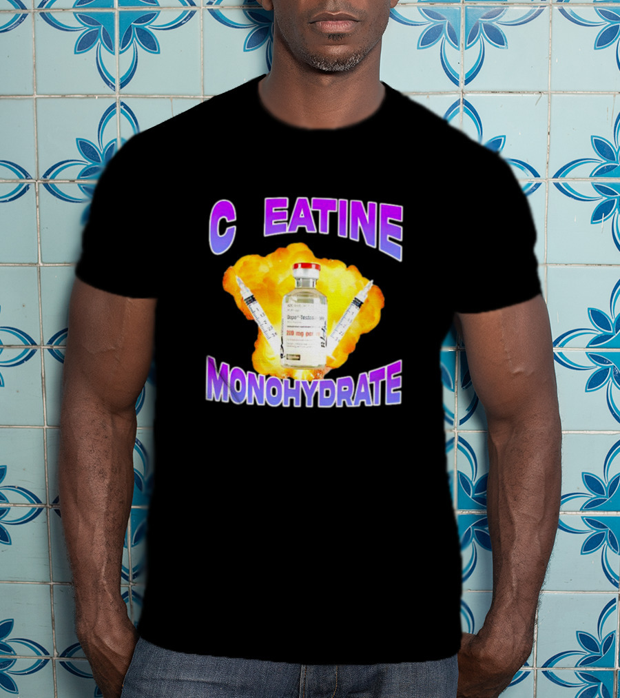 C EATINE Monohydrate Depo Testosterone 200 Mg T-Shirt