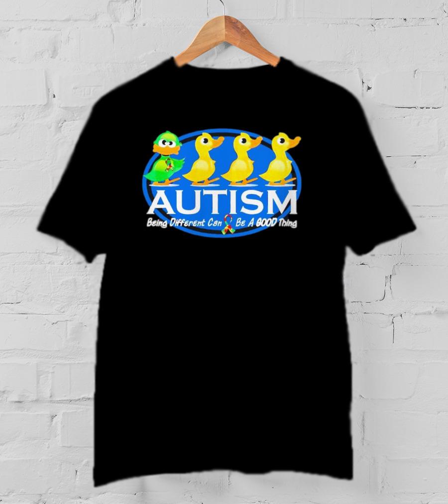Autism Being Different Can Be A Good Thing With Ducks And Autism T-Shirt