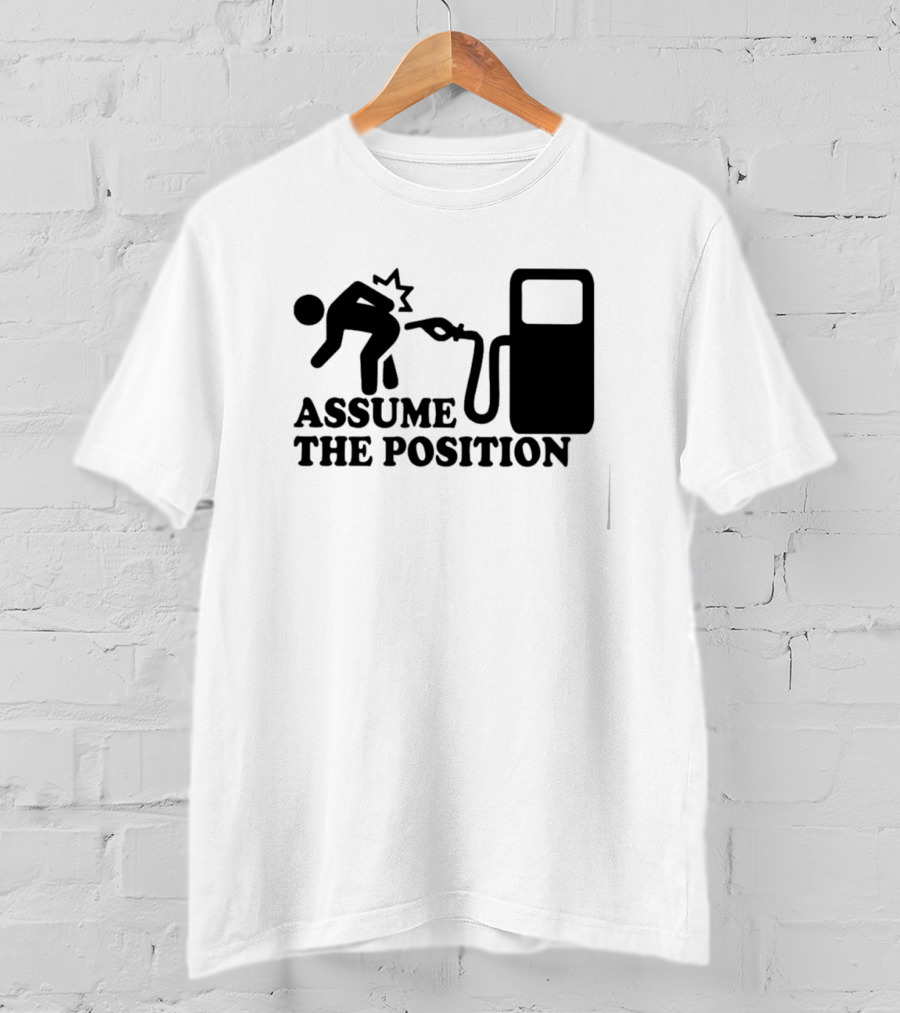 Assume The Position Gas Pump Stick Figure T-Shirt