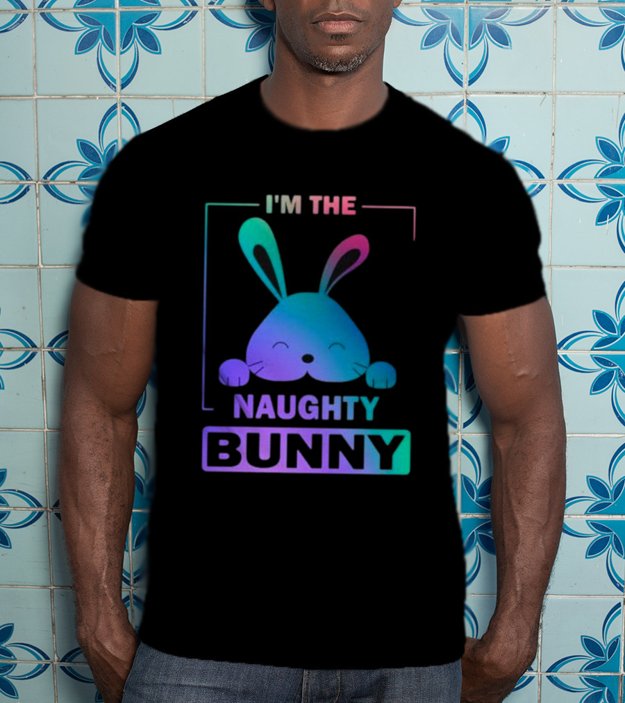 I'm The Naughty Bunny Rainbow Gradient Happy Ears T-Shirt