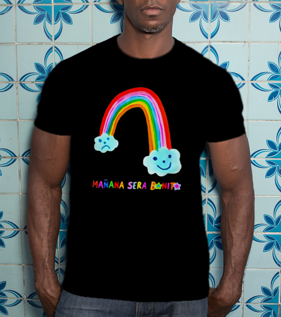 Mañana Será Bonito Rainbow Smiling And Sad Clouds T-Shirt