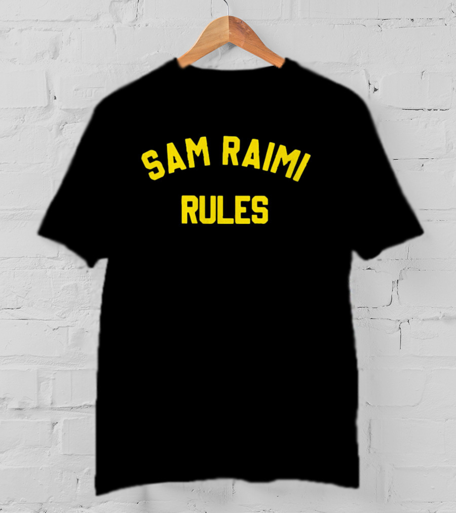 Sam Raimi Rules T-Shirt