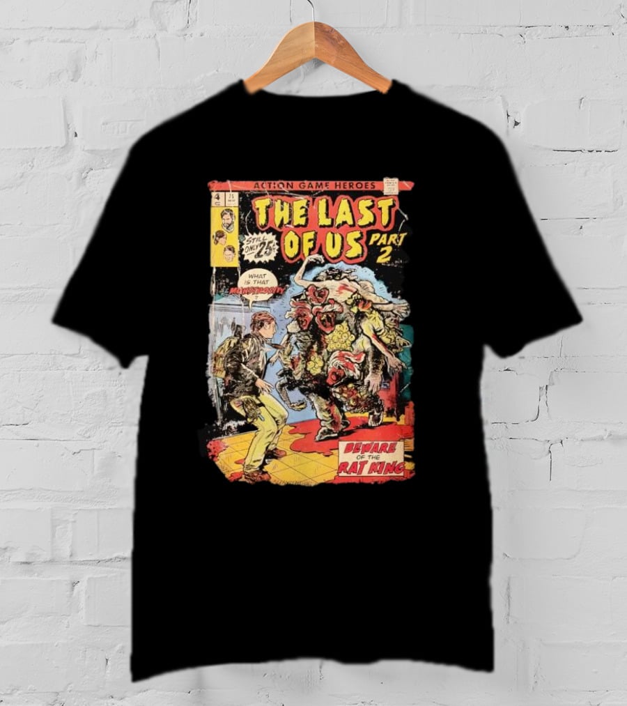 Action Game Heroes The Last Of Us Part 2 Beware Of The Rat King Comic T-Shirt