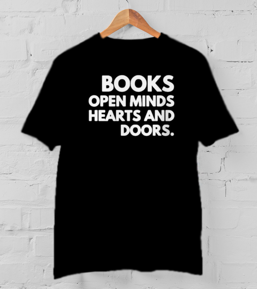 Books Open Minds Hearts And Doors Text T-Shirt