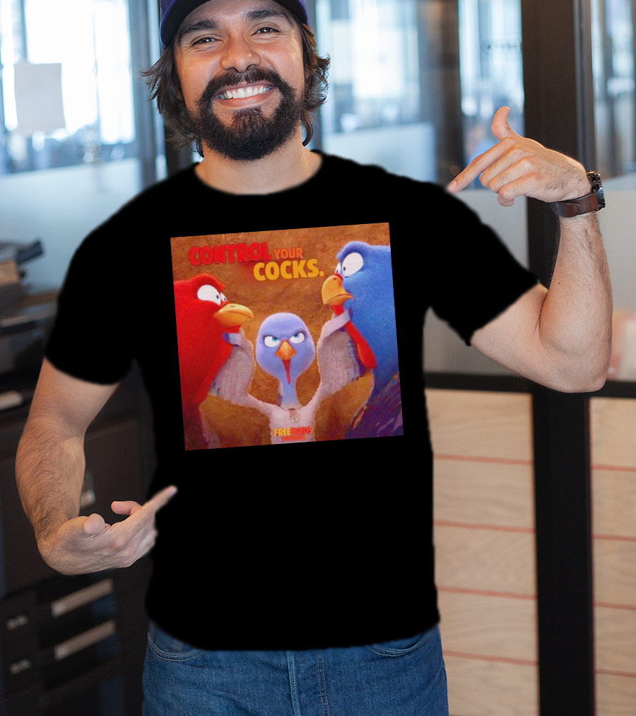 Control Your Cocks Free Birds November T-Shirt