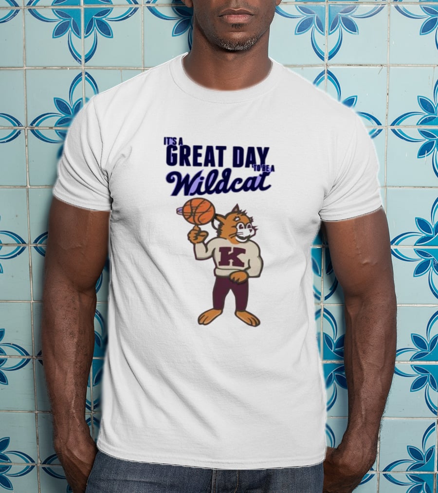 It's A Great Day To Be A Wildcat Basketball K T-Shirt