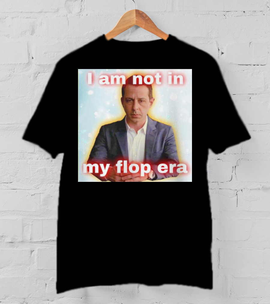 I Am Not In My Flop Era Kendall Roy T-Shirt