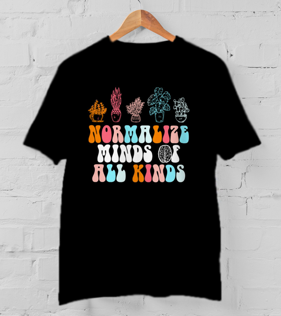 Normalize Minds Of All Kinds Colorful Plant T-Shirt