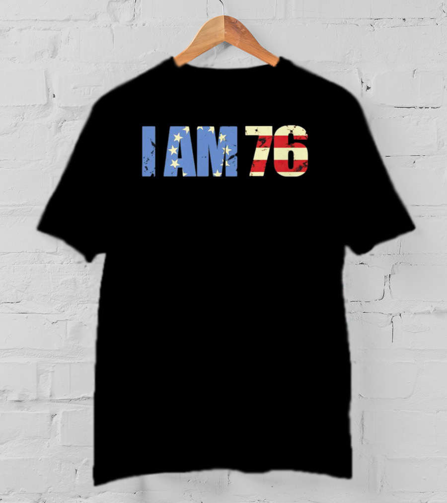 I AM 76 Patriotic American Flag T-Shirt
