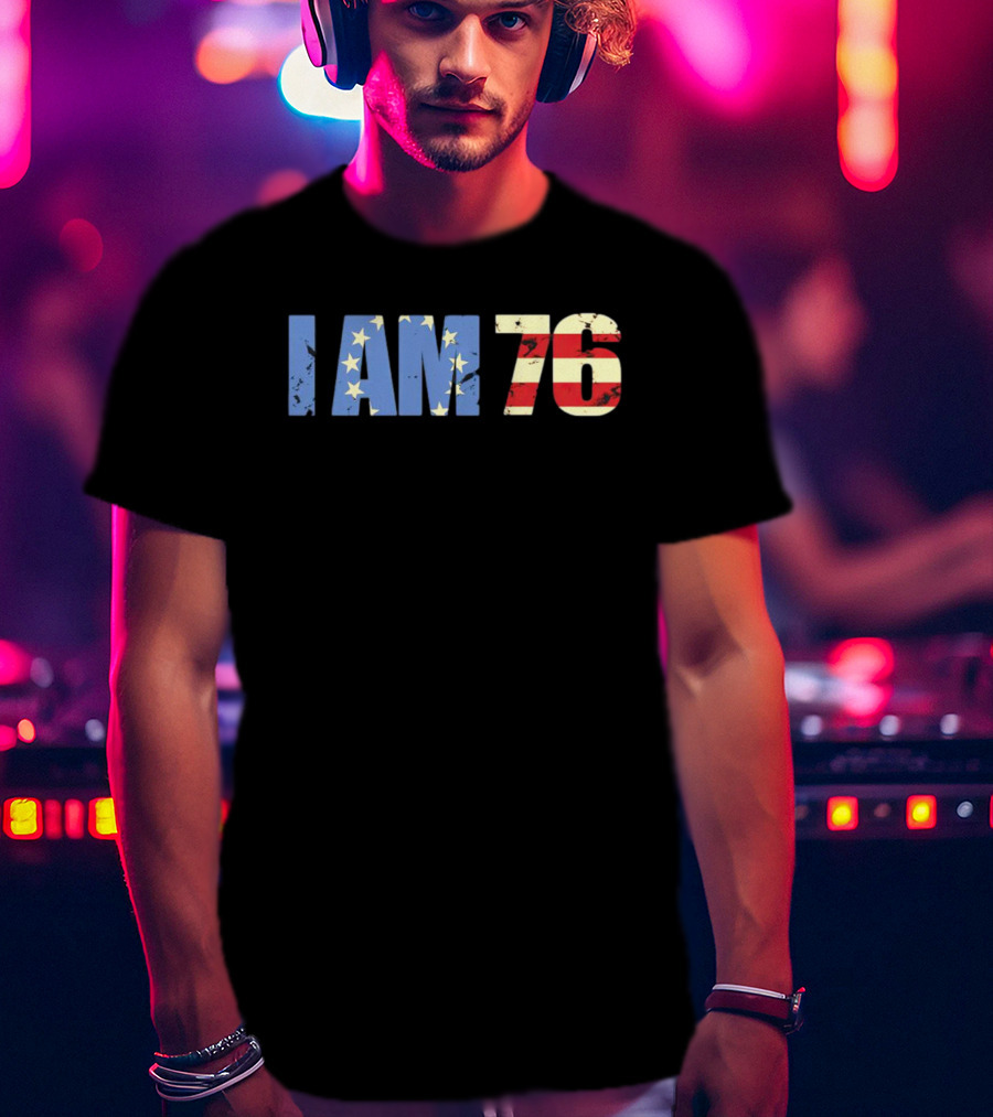 I AM 76 Patriotic American Flag T-Shirt