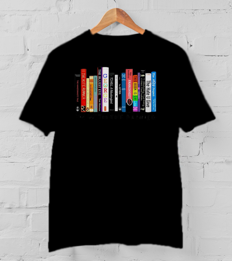I'm With The Banned The Handmaid's Tale The Kite Runner The Bluest Eye George To Kill A Mockingbird Fahrenheit 451 Fun Home Gender Queer The Hate U Give The 1619 Project T-Shirt
