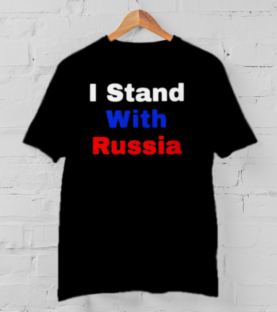 I Stand With Russia T-Shirt