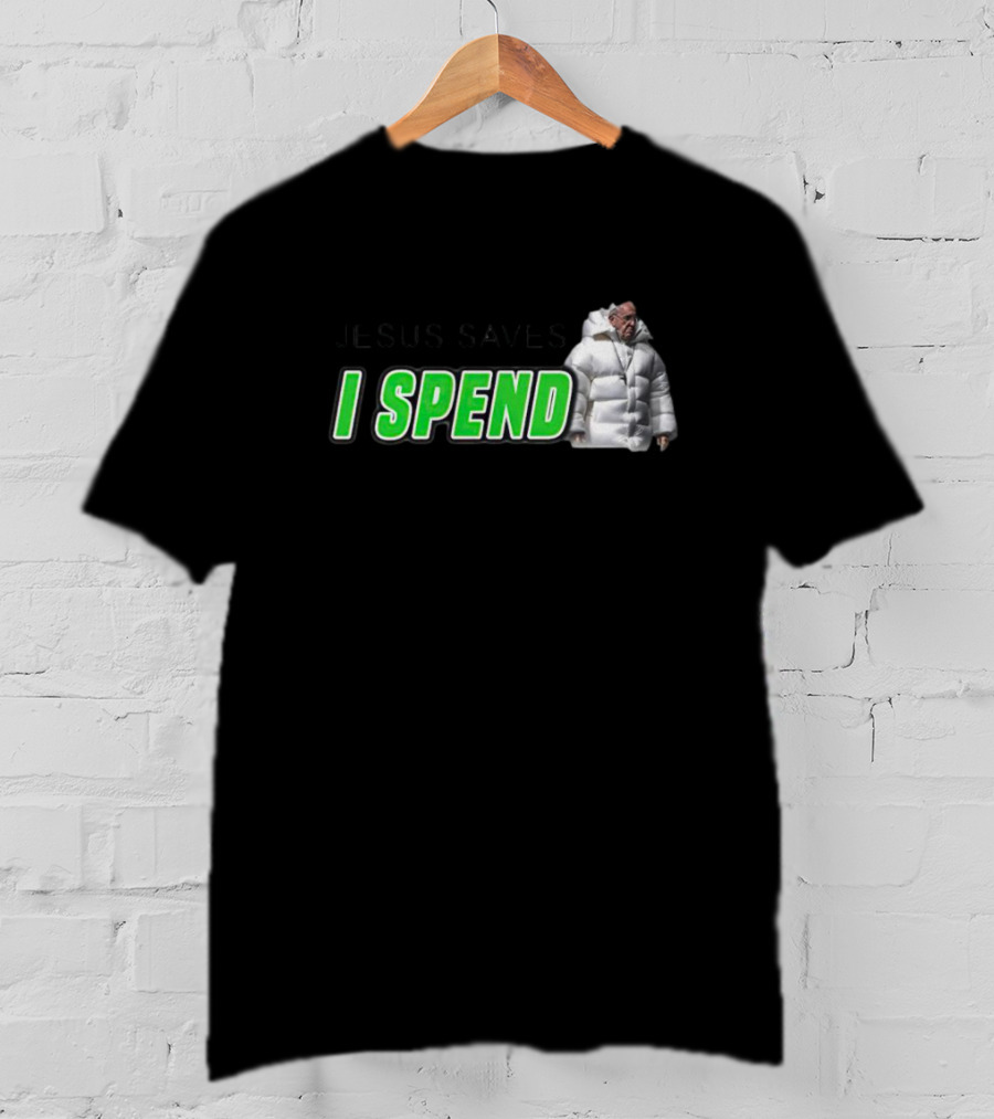 Jesus Saves I Spend Puff Jacket T-Shirt