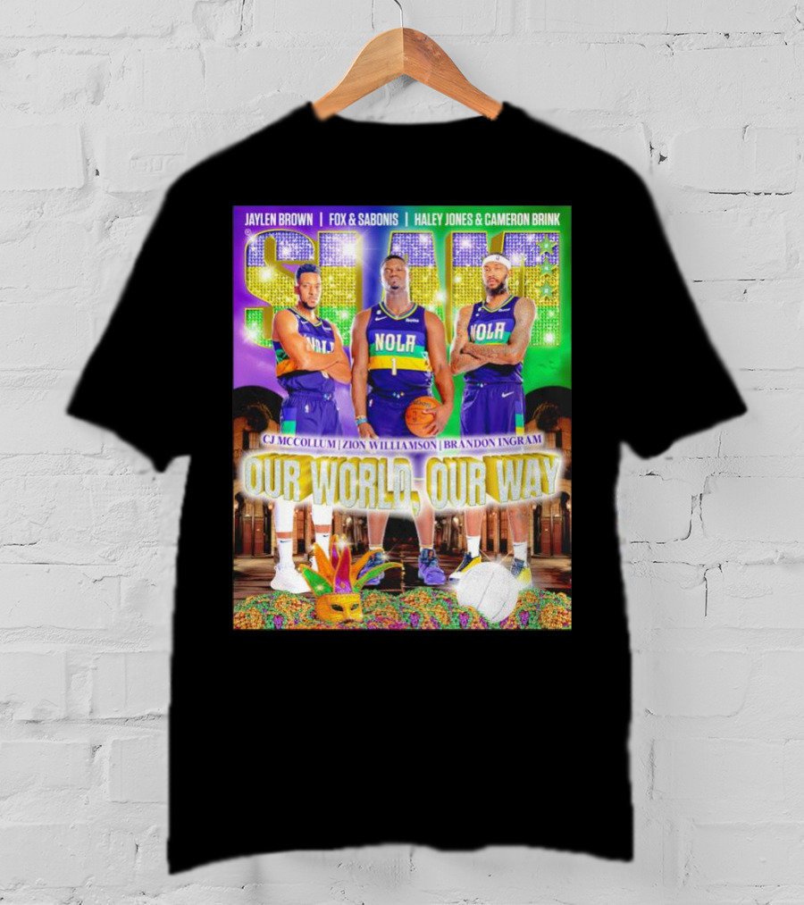 SLAM NOLA Cj McCollum Zion Williamson Brandon Ingram Our World Our Way T-Shirt