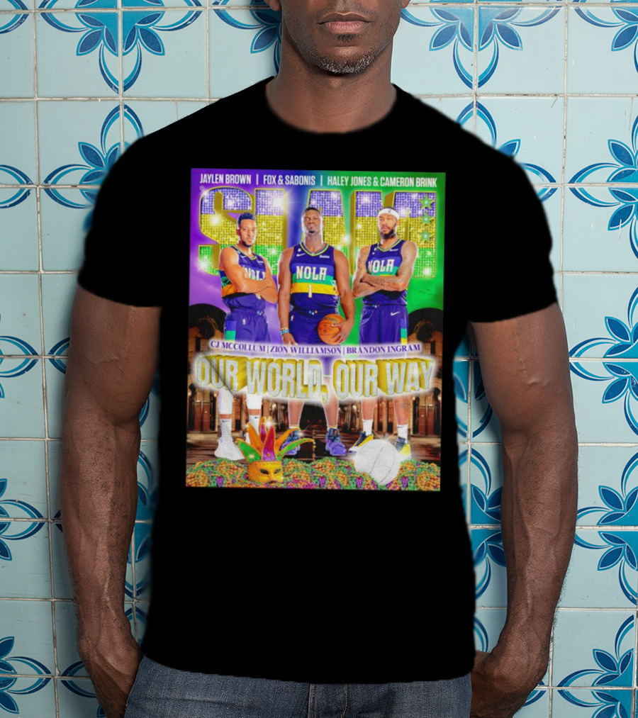 SLAM NOLA Cj McCollum Zion Williamson Brandon Ingram Our World Our Way T-Shirt