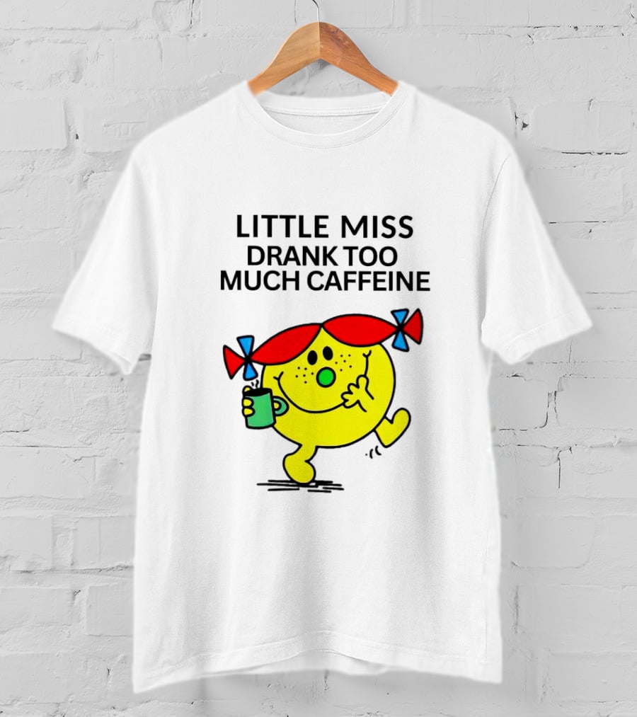 Little Miss Drank Too Much Caffeine Fun Character With Coffee Cup T-Shirt