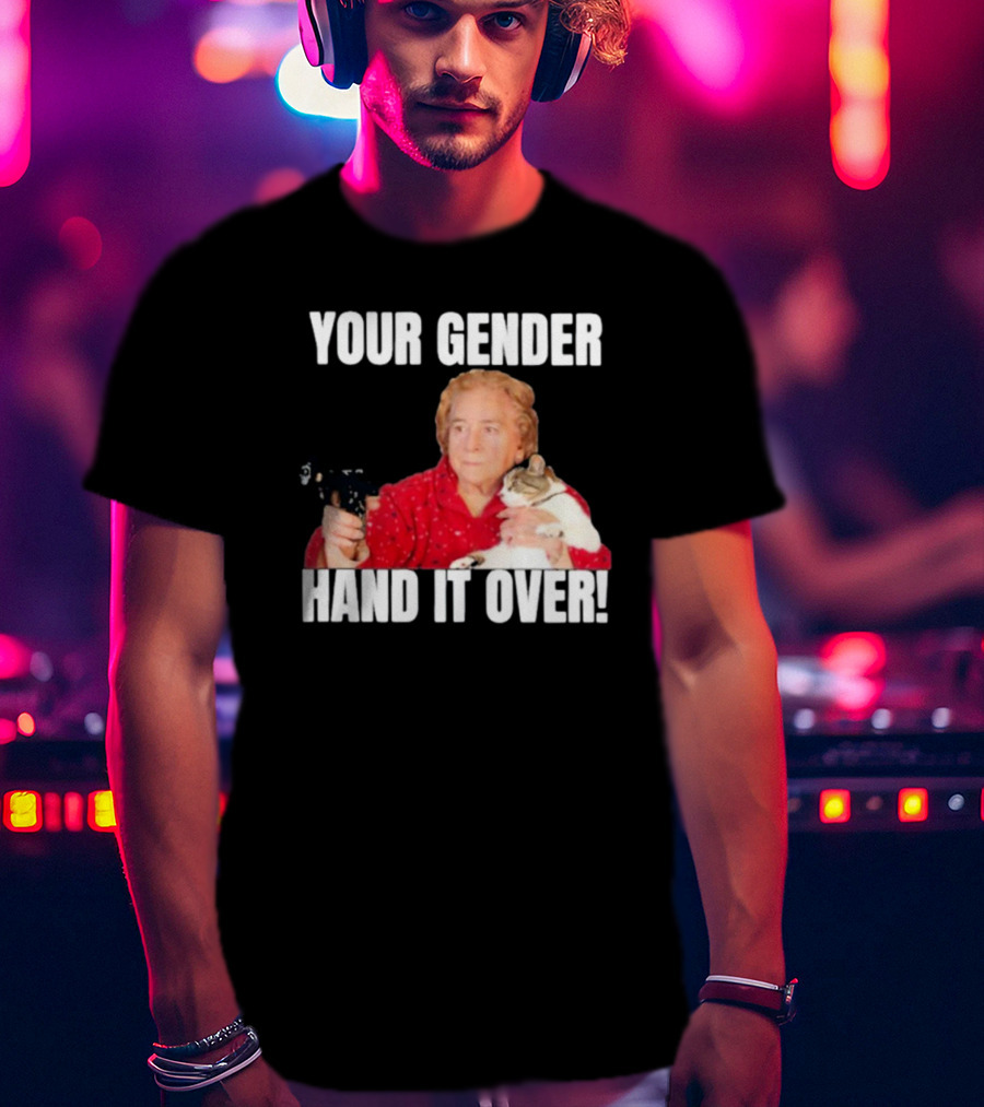 Your Gender Hand It Over Funny Meme With Cat And Person Holding Object T-Shirt