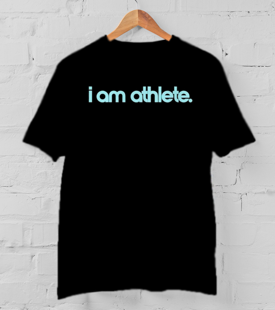 I Am Athlete T-Shirt