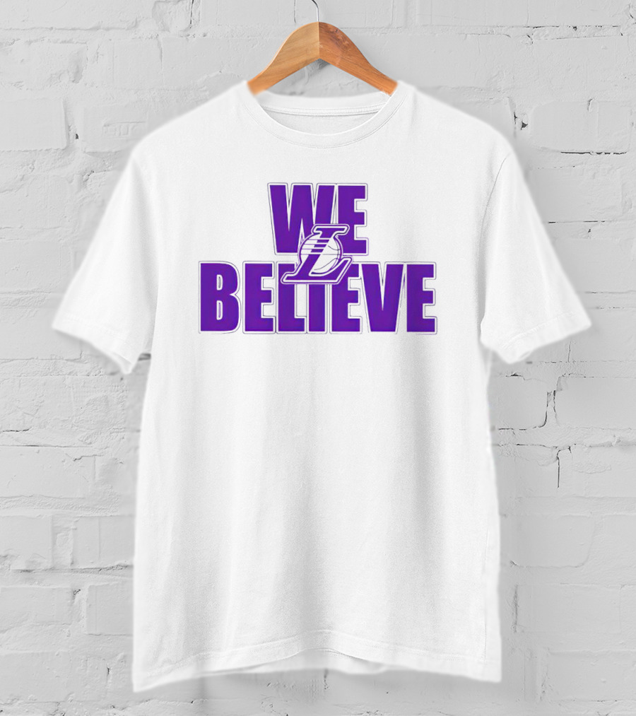 We Believe Los Angeles Lakers T-Shirt