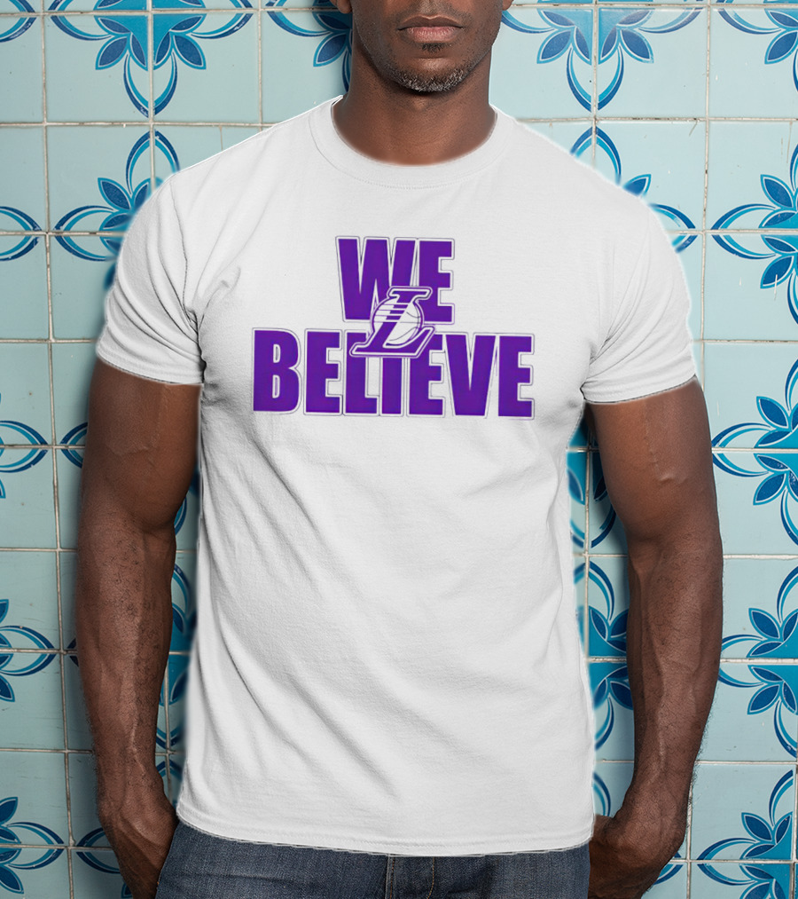 We Believe Los Angeles Lakers T-Shirt