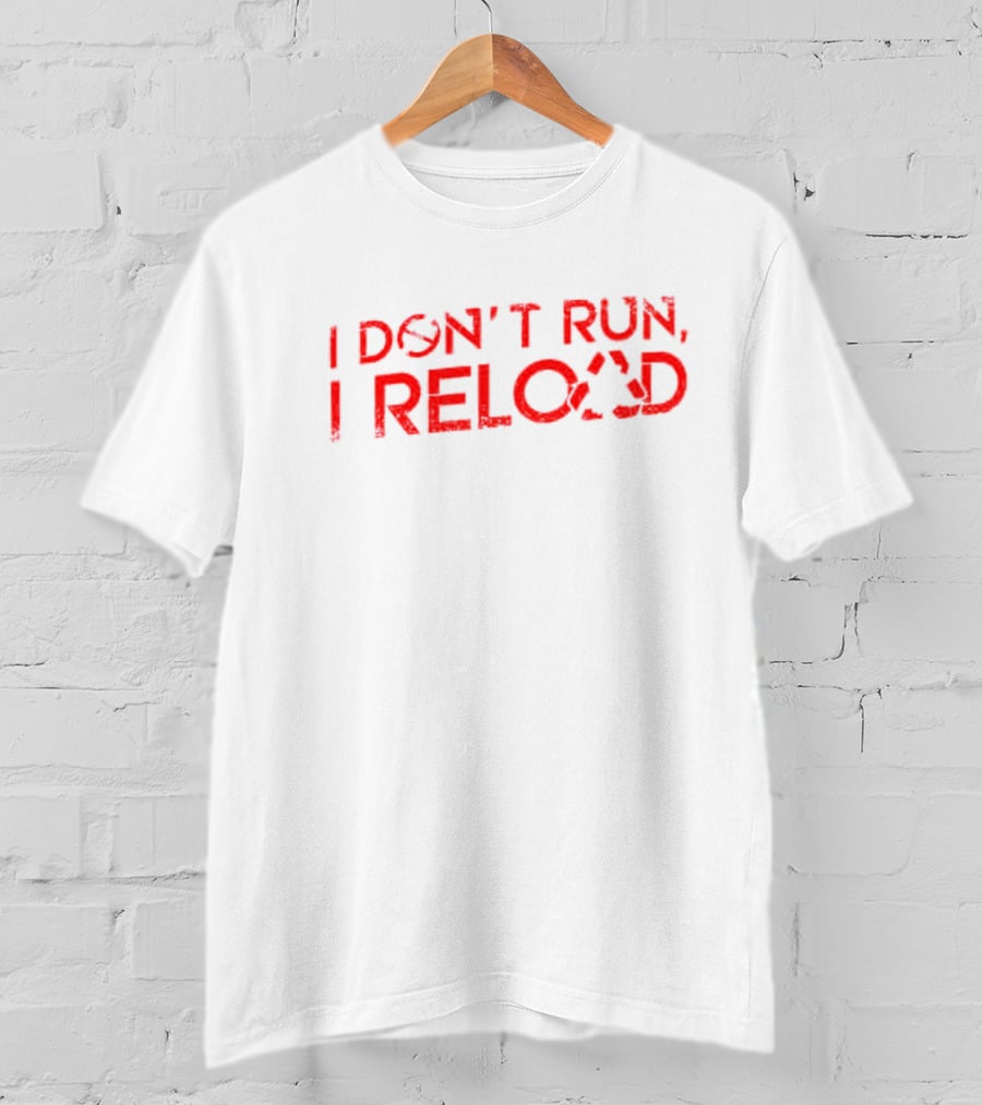 I Don’t Run I Reload Gaming Reload Symbol Fitness Humor T-Shirt