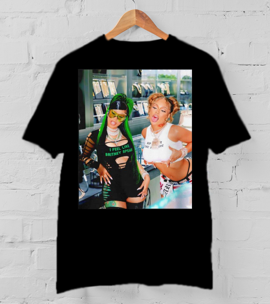 I Feel Like Britney Spears Rip Me Out The Plastic Put It On Da Floor Again Glorilla And Cardi T-Shirt
