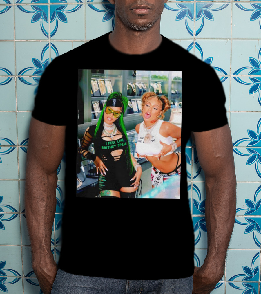 I Feel Like Britney Spears Rip Me Out The Plastic Put It On Da Floor Again Glorilla And Cardi T-Shirt