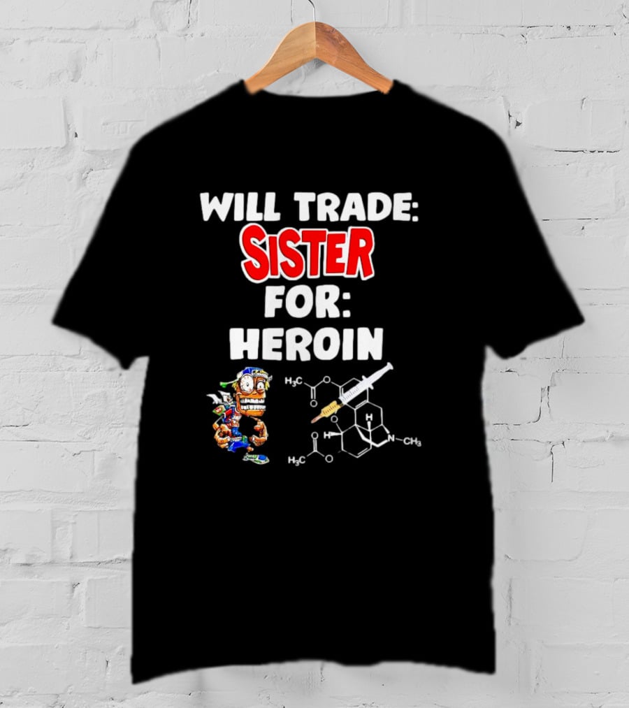 Will Trade Sister For Heroin Cartoon Character With Chemical Structure T-Shirt