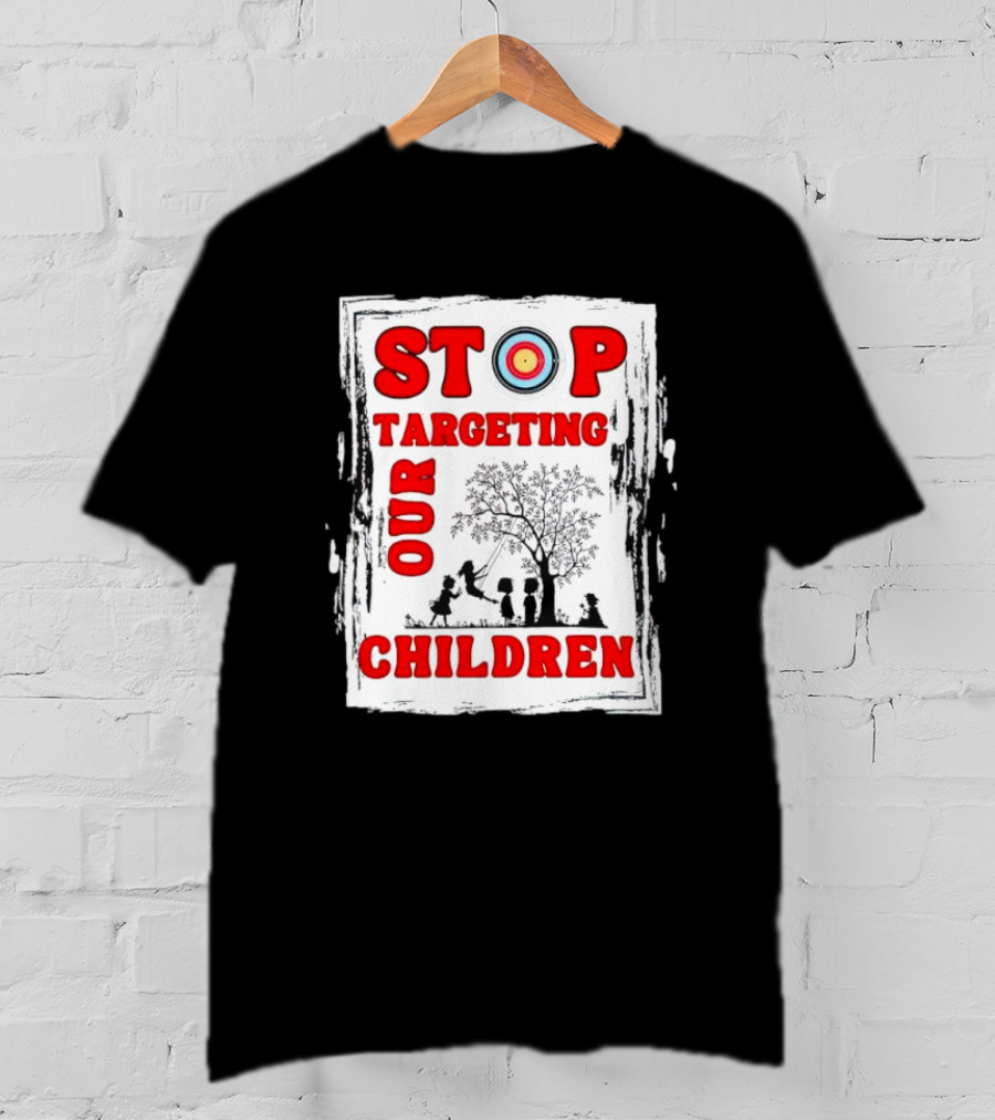 STOP Targeting Our Children With Tree And Children At Play Scene T-Shirt