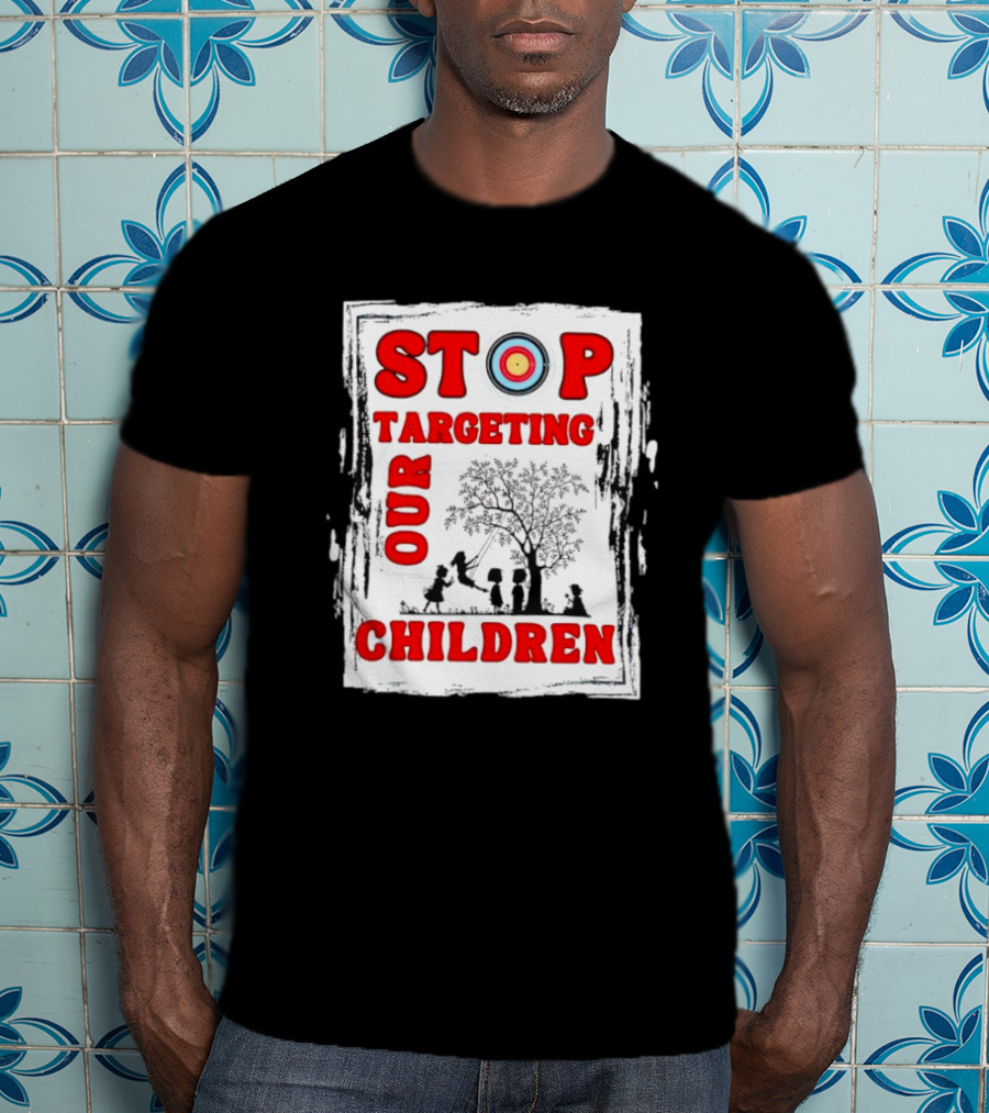 STOP Targeting Our Children With Tree And Children At Play Scene T-Shirt