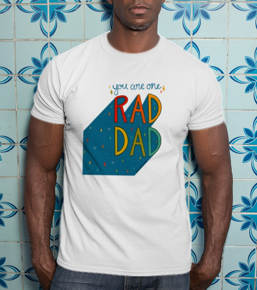 You Are One Rad Dad Father's Day T-Shirt