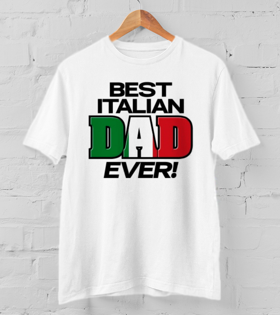Best Italian Dad Ever Fathers Day Dad Italy Flag Colors T-Shirt