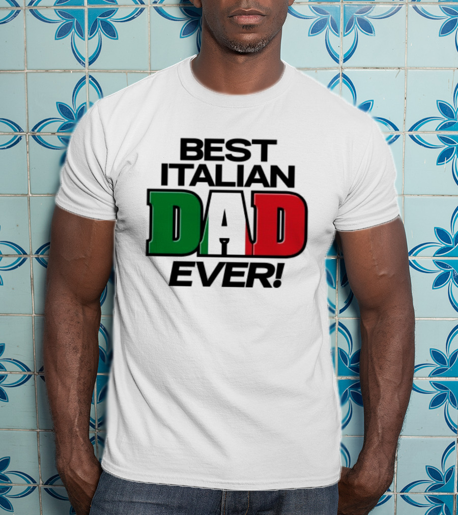 Best Italian Dad Ever Fathers Day Dad Italy Flag Colors T-Shirt