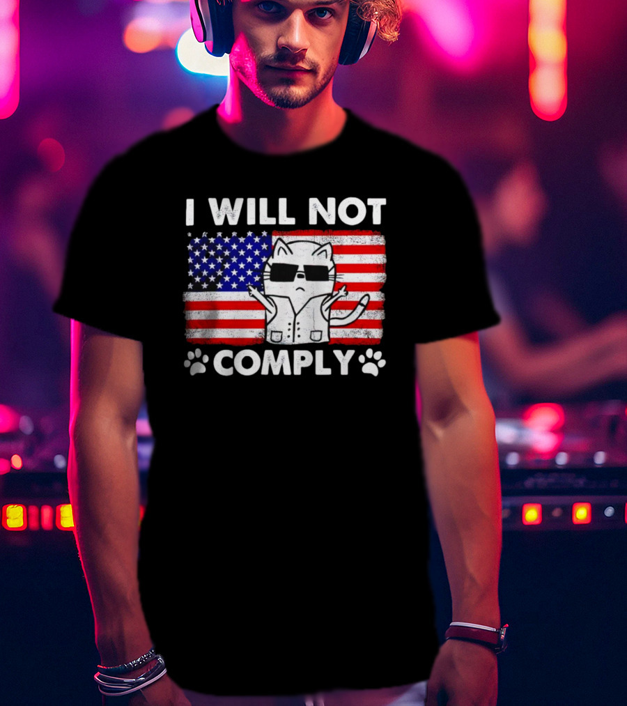 I Will Not Comply Cat With American Flag And Sunglasses T-Shirt