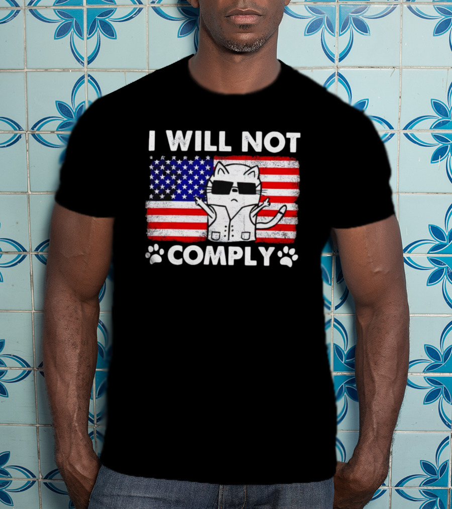 I Will Not Comply Cat With American Flag And Sunglasses T-Shirt