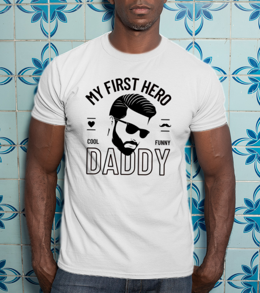 My First Hero Daddy Cool Funny T-Shirt