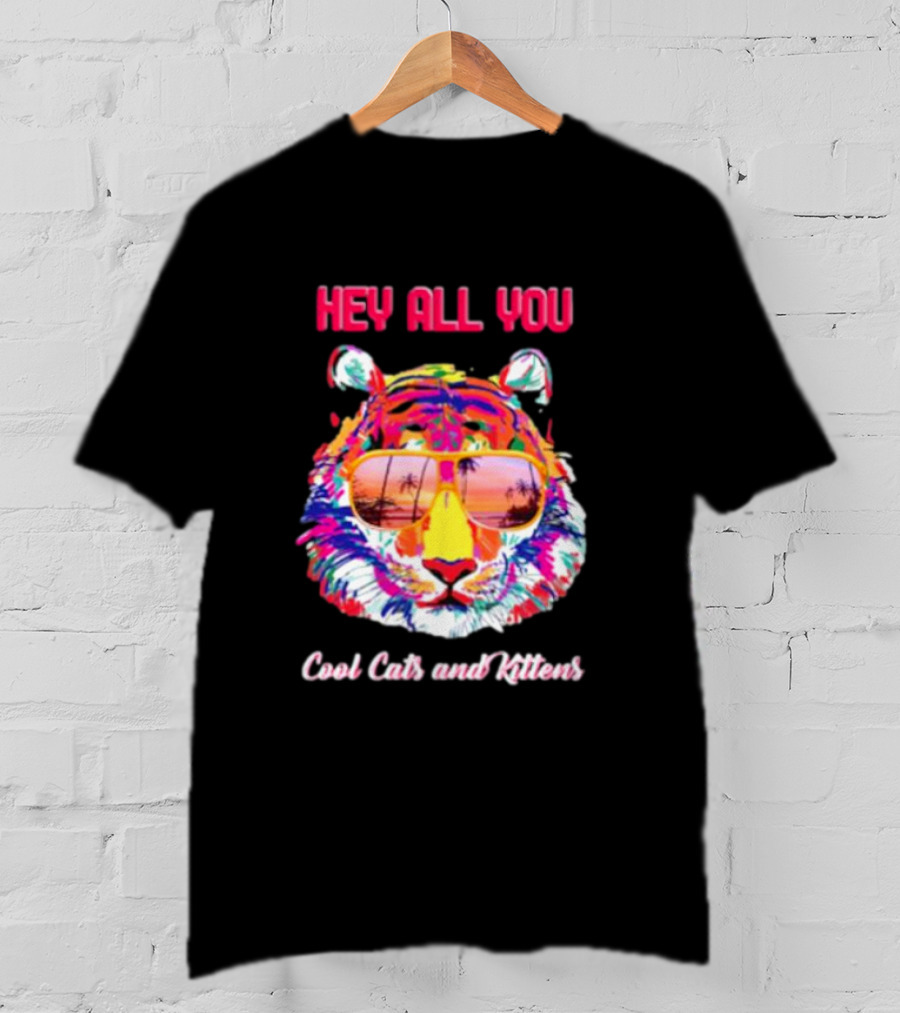 Hey All You Cool Cats And Kittens Tiger With Sunglasses And Tropical Vibes T-Shirt