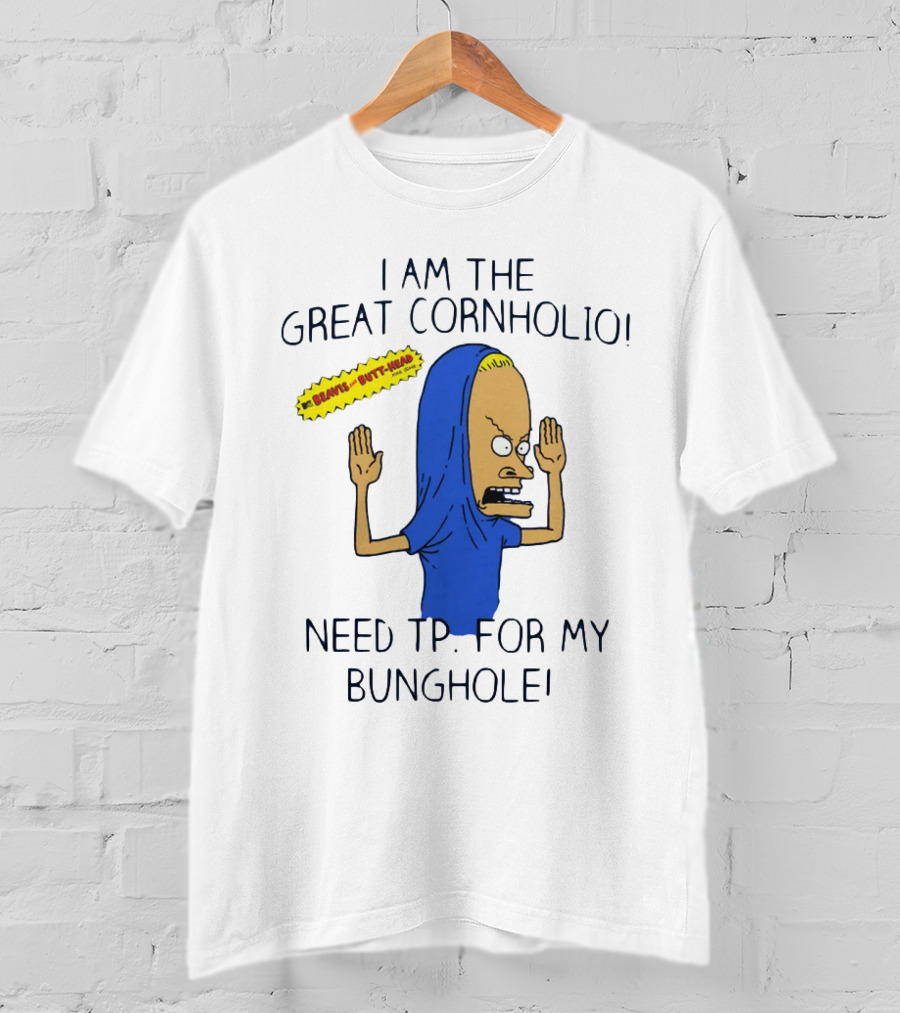 Beavis And Butt-Head I Am The Great Cornholio Need TP For My Bunghole T-Shirt