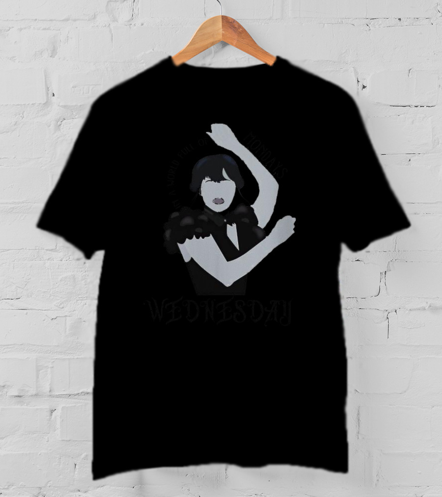 In A World Full Of Mondays Be A Wednesday Addams Dance Pose T-Shirt
