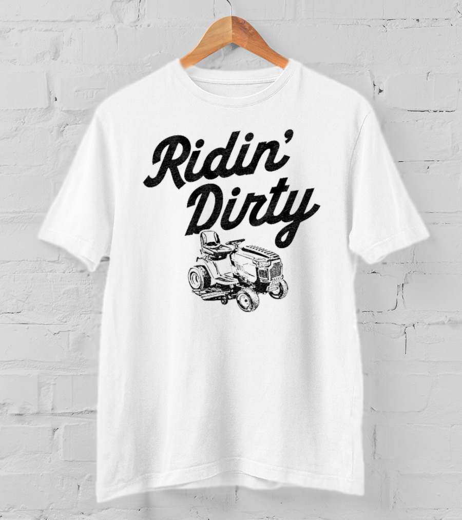 Ridin Dirty Tractor Mower T-Shirt