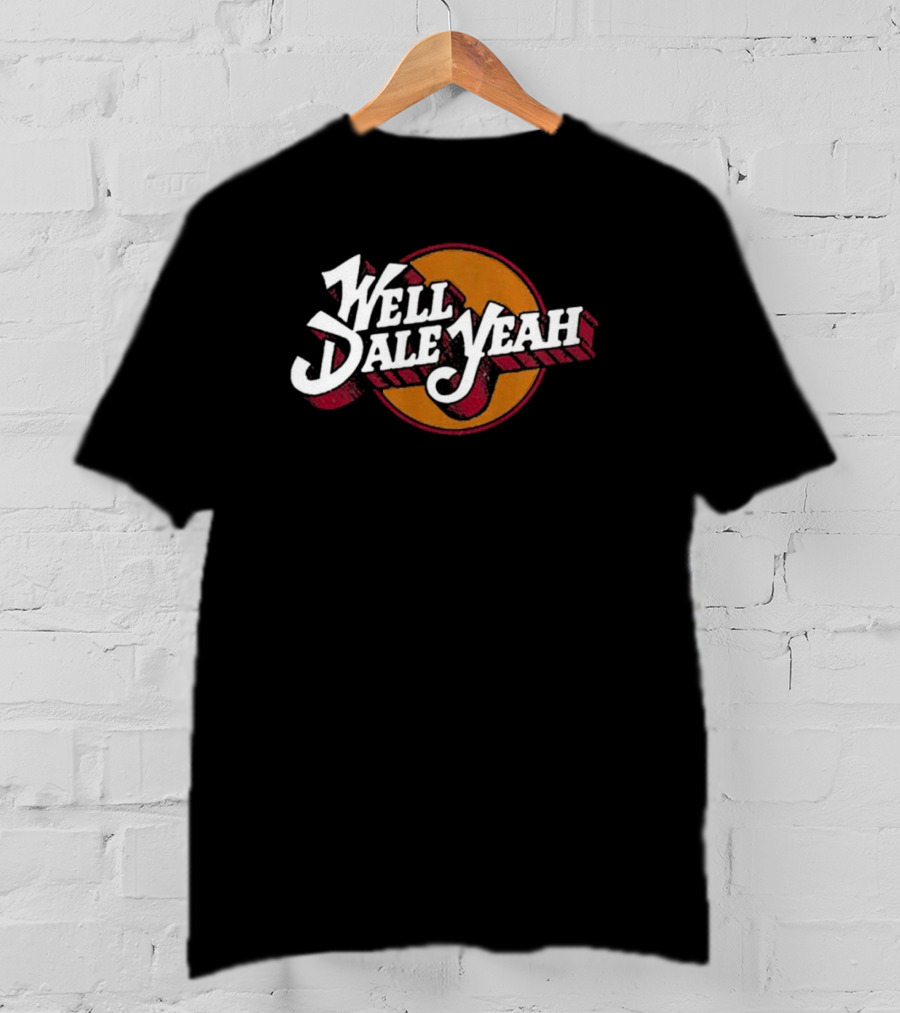 Well Dale Yeah Vintage Circle T-Shirt