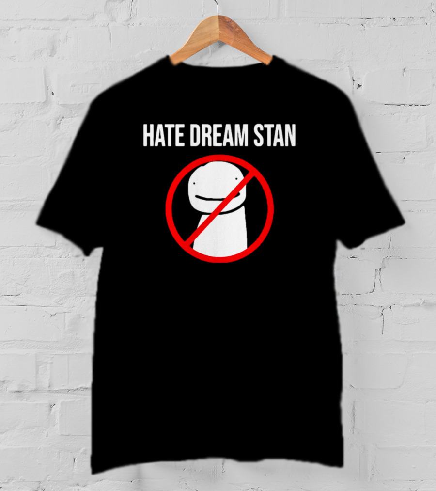 Hate Dream Stan No Symbol Dream Character T-Shirt