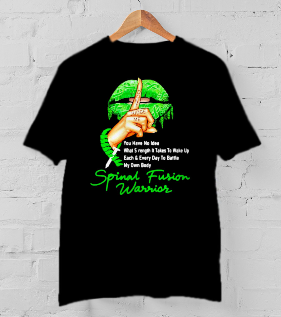 Lips Finger Don't Judge Me Spinal Fusion Warrior Strength Battle My Own Body T-Shirt