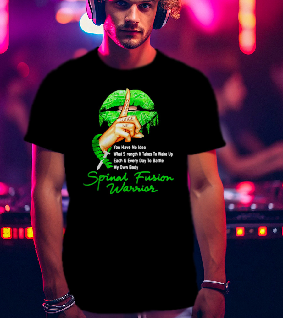 Lips Finger Don't Judge Me Spinal Fusion Warrior Strength Battle My Own Body T-Shirt